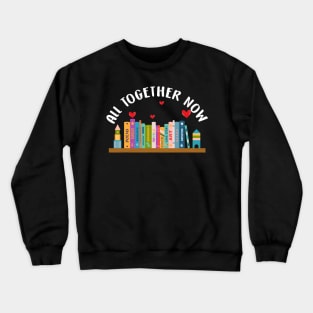 All Together Now Summer Reading 2023 Library Books Lover Crewneck Sweatshirt